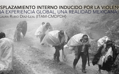 Invitación Presentación Libro “Desplazamiento interno inducido por la violencia: una experiencia global, una realidad mexicana”