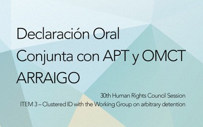 Declaración oral conjunta con APT y OMCT sobre Arraigo