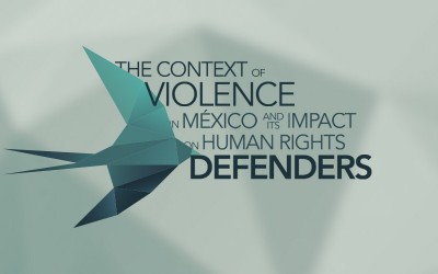 The Context of Violence in Mexico and its Impact on Human Rights Defenders