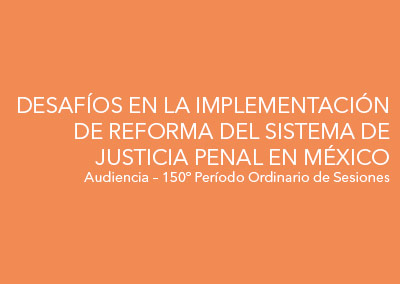 Desafíos en la Implementación de Reforma del Sistema de Justicia Penal en México