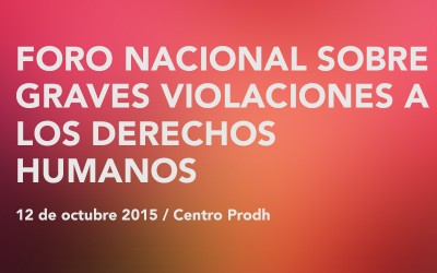 Foro Nacional sobre Graves Violaciones a Derechos Humanos