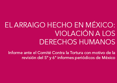 El Arraigo Hecho en México: Violación a los Derechos Humanos