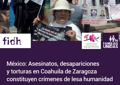 México: Asesinatos, desapariciones y torturas en Coahuila de Zaragoza constituyen crímenes de lesa humanidad