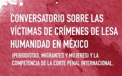 Conservatorio sobre las víctimas de crímenes de lesa humanidad en México 2017