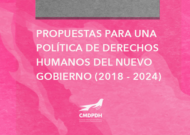 Propuestas para una política de derechos humanos del nuevo Gobierno 2018 – 2024