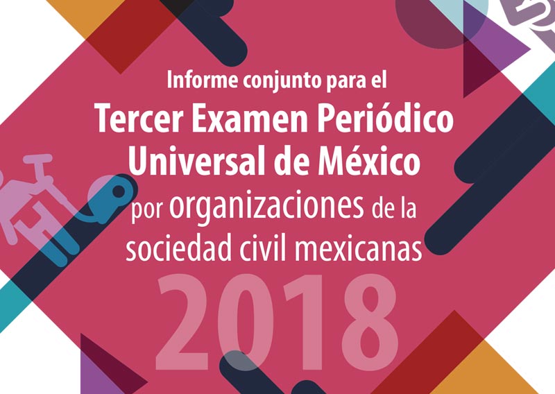 Informe conjunto para el tercer EPU de México 2018 por organizaciones de la sociedad civil