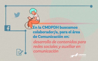 La Comisión Mexicana de Defensa y Promoción de los Derechos Humanos (CMDPDH) busca Colaborador/a, para el Área de Comunicación en: desarrollo de contenidos para redes sociales y auxiliar en comunicación