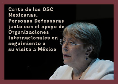 Carta de las OSC Mexicanas, Personas Defensoras junto con el apoyo de Organizaciones Internacionales en seguimiento a su visita a México