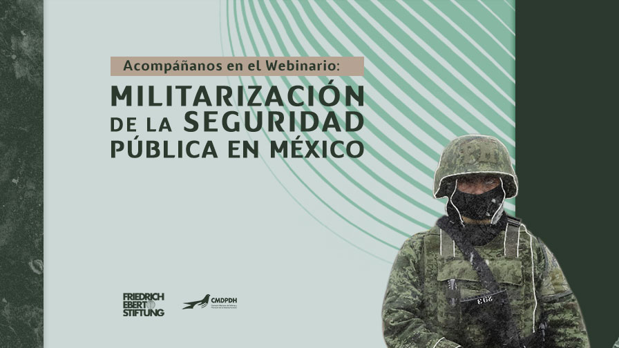 Webinario: Militarización de la seguridad pública en México