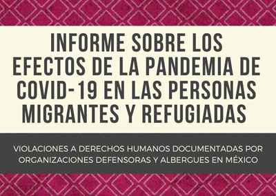 Informe sobre los efectos de la pandemia de Covid-19 en las personas migrantes y refugiadas