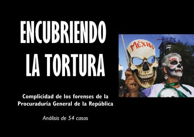 Encubriendo la Tortura: Complicidad de los forenses de la Procuraduría General de la República