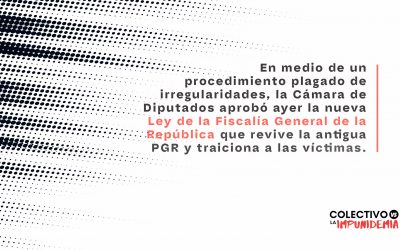 Comunicado: Gertz Manero y diputados reviven a la PGR y traicionan a las víctimas